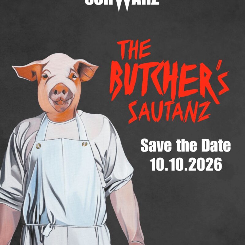 SAVE THE DATE – THE BUTCHER´S SAUTANZ