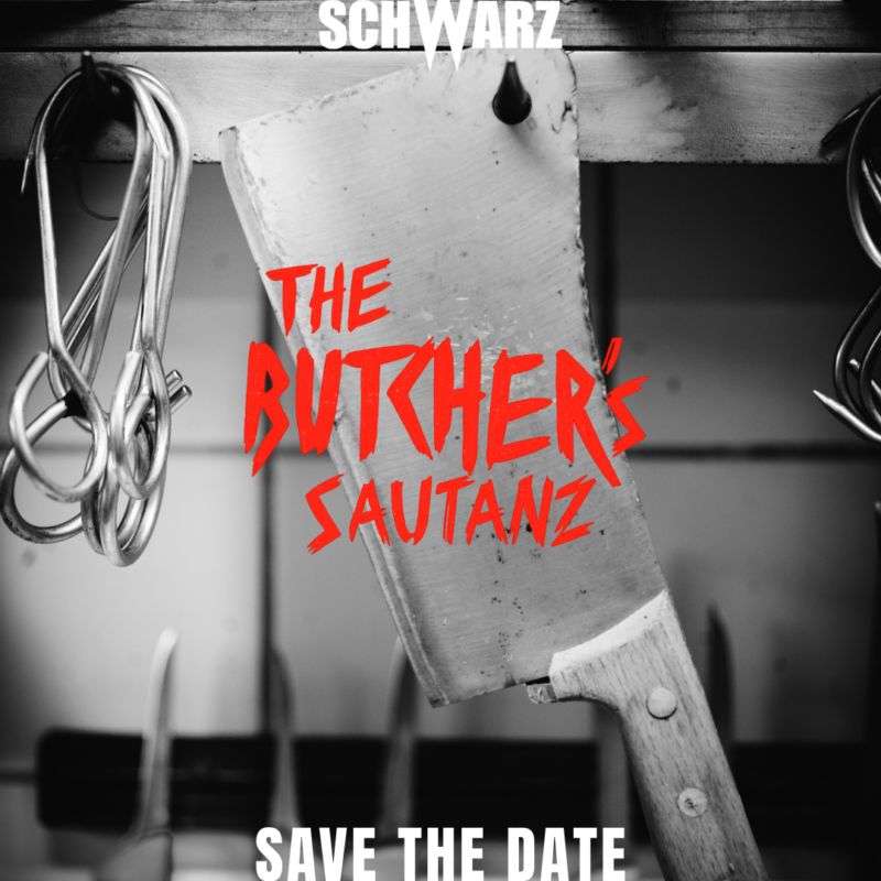 SAVE THE DATE – THE BUTCHER´S SAUTANZ